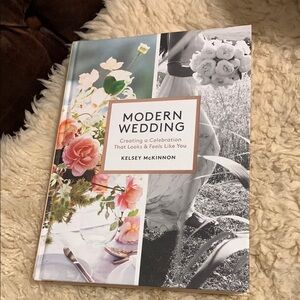 Modern wedding‎ by Kelsey McKinnon book creating a celebration ideas